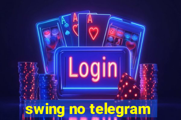 swing no telegram